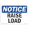 Signmission OSHA Notice, 5" Height, Raise Load Sign, 7" X 5", Landscape OS-NS-D-57-L-17978 - alternate 1